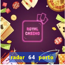 radar 64 porto seguro hoje